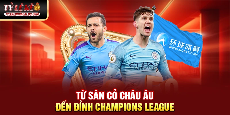 Cúp C1 Châu Âu – Giải Đấu Danh Giá Nhất Lục Địa Già 35 Từ sân cỏ Châu Âu đến đỉnh Champions League