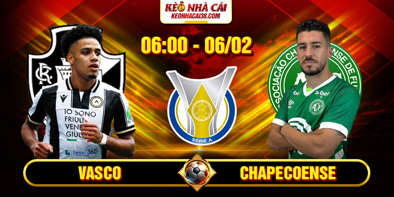 Soi Kèo Vasco Vs Chapecoense 6h 6/2 - VĐQG Brazil 1 Soi Kèo Vasco Vs Chapecoense 6h 6/2 - VĐQG Brazil