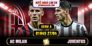 Soi Kèo AC Milan Vs Juventus 01h45 27/04 - Serie A