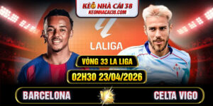 Soi Kèo Barcelona Vs Celta Vigo 02h30 23/04 - La Liga