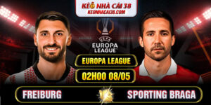 Soi Kèo Freiburg Vs Sporting Braga 02h00 08/05 - Europa League