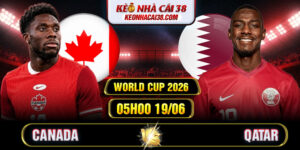 Soi Kèo Canada Vs Qatar 05h00 19/06 - World Cup 2026