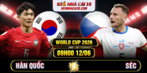 Soi Kèo Hàn Quốc Vs Séc 09h00 12/06 - World Cup 2026