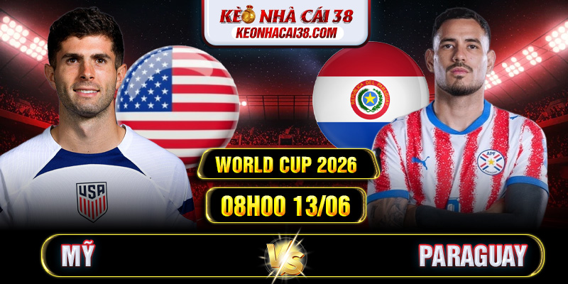 Soi Kèo Mỹ Vs Paraguay 08h00 13/06 - World Cup 2026